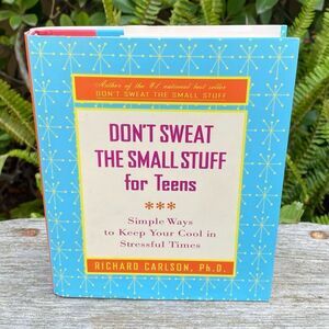 NWT New Don't Sweat the Small Stuff for Teens Hardcover Book Richard Carlson